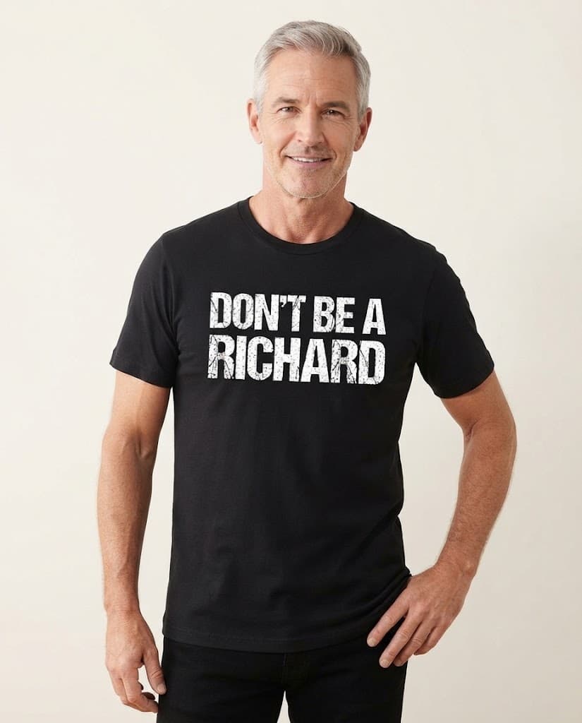 Lustiges T-Shirt mit dem Aufdruck „Don't Be a Richard“