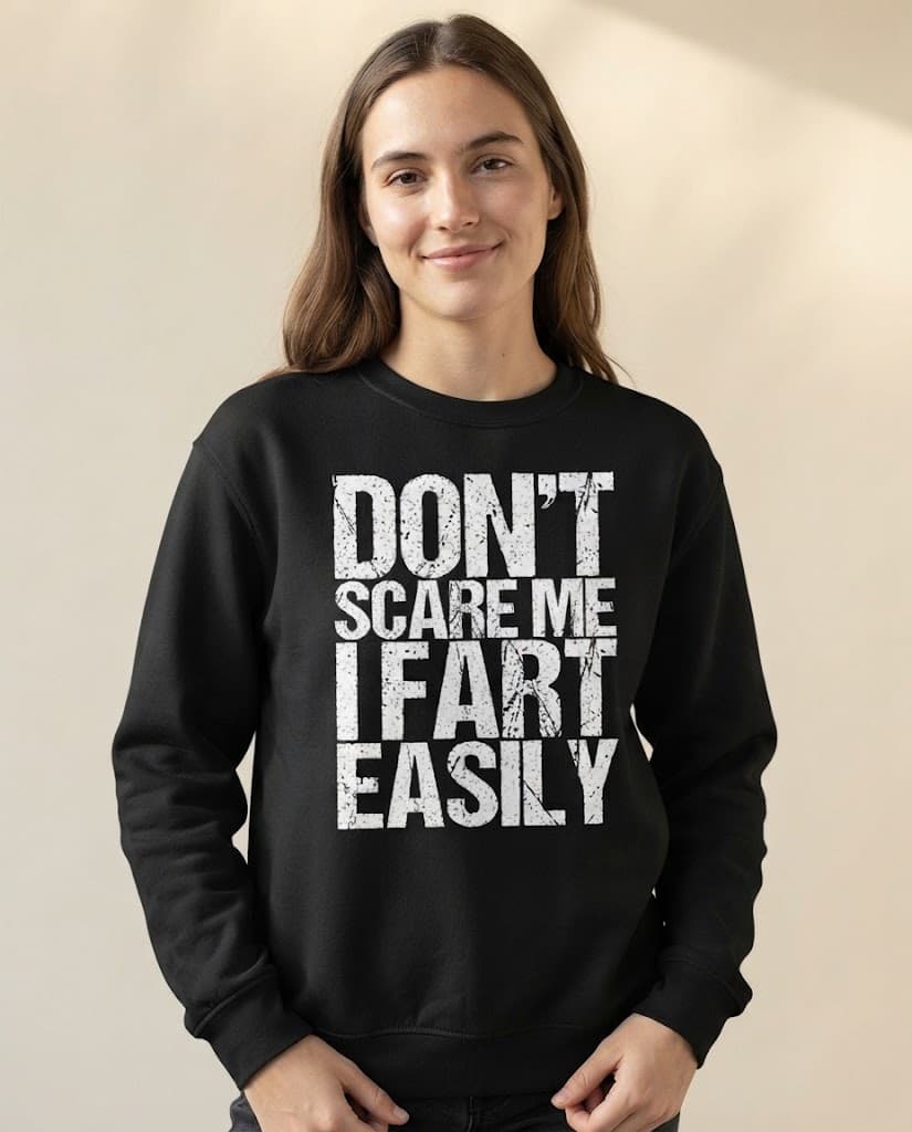 Lustiges Sweatshirt mit dem Aufdruck „Don't Scare Me I Fart Easily“