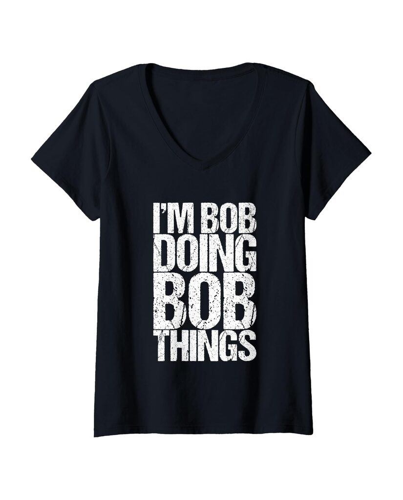 Lustiges T-Shirt „I'm Bob Doing Bob Things“ – Ansicht 2