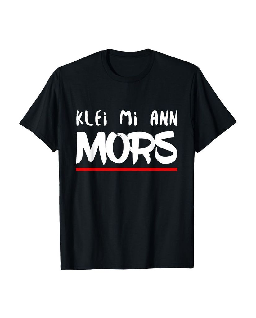 Lustiger T-Shirt „Klei Mi Ann Mors | Plattdeutsch |“ | lustige-tshirts.de