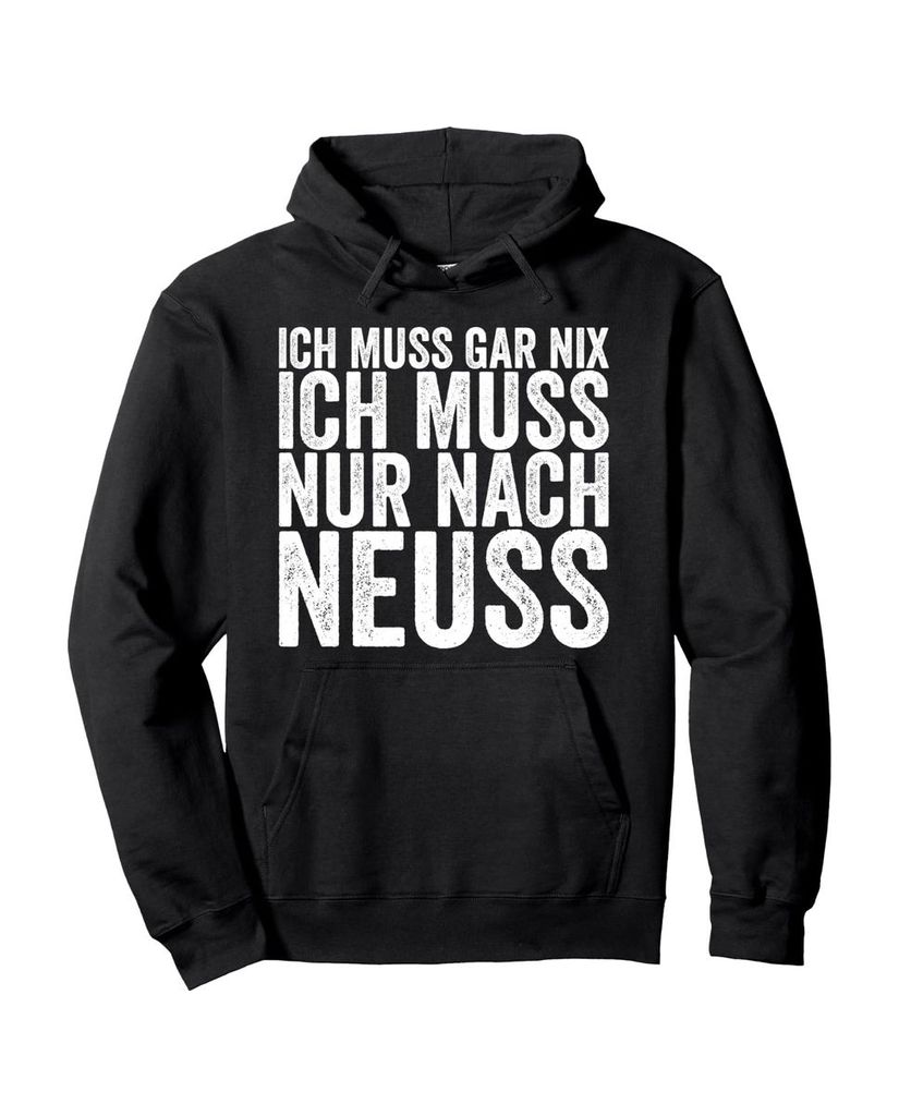 Lustiger Hoodie „Ich Muss Gar Nix Ich Muss Nur Nach Neuss“ | lustige-tshirts.de