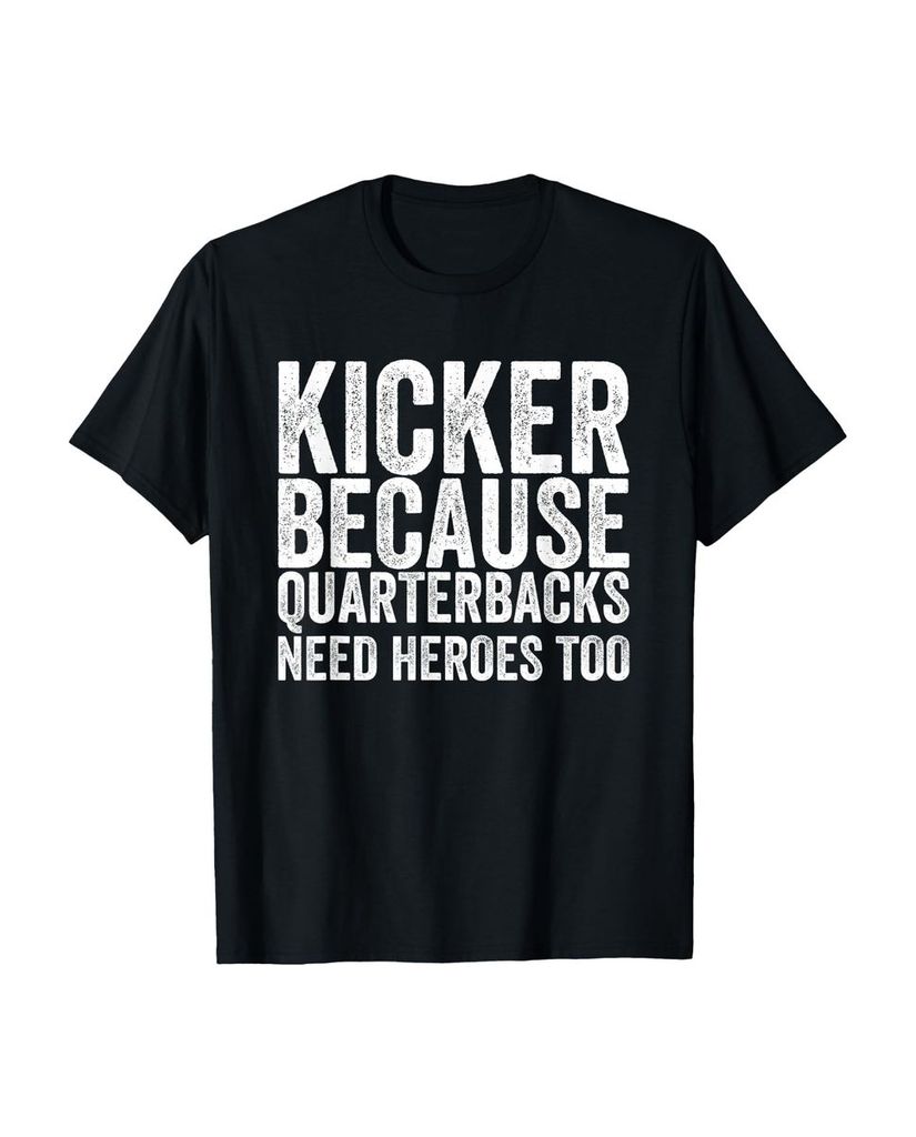 Lustiger T-Shirt „Kicker Because Quarterbacks Need Heroes“ | lustige-tshirts.de