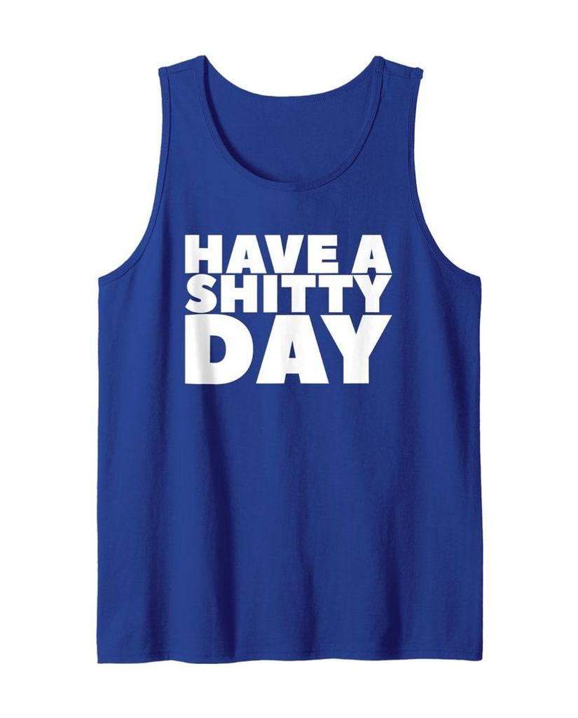 Lustiges Tanktop „Have a Shitty Day“ – Ansicht 10
