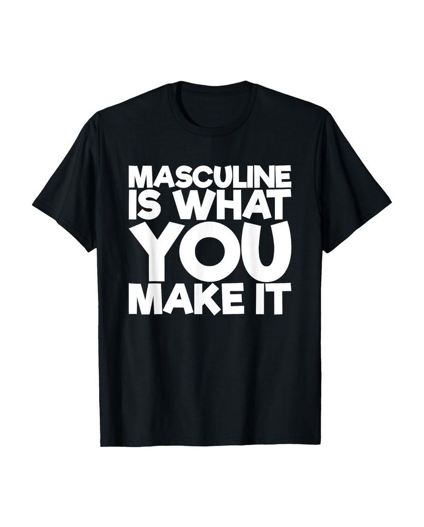 Lustiger T-Shirt „Maskulin ist das was Sie machen“ | lustige-tshirts.de