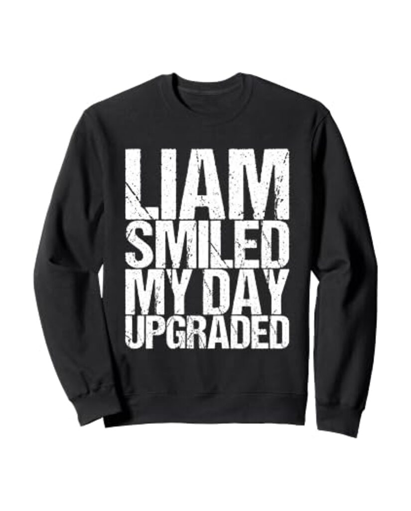 Witziges Valentinstag Sweatshirt „Liam Smiled My Day Upgraded“ – Ansicht 7