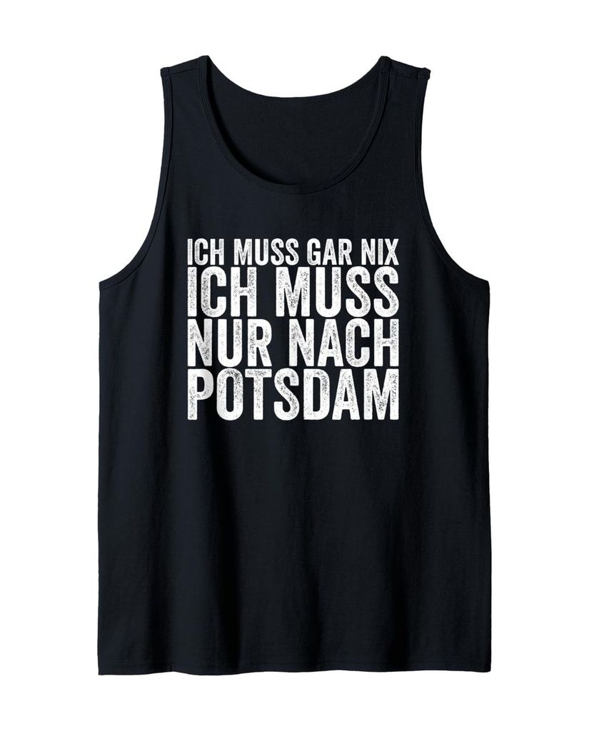 Lustiger Tank Top „Ich Muss Gar Nix Ich Muss Nur Nach“ | lustige-tshirts.de