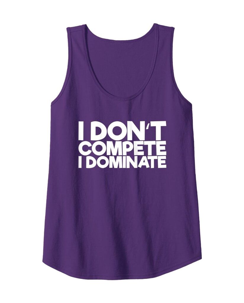 Lustiges Fitness Tanktop „I Don't Compete I Dominate“ – Ansicht 4