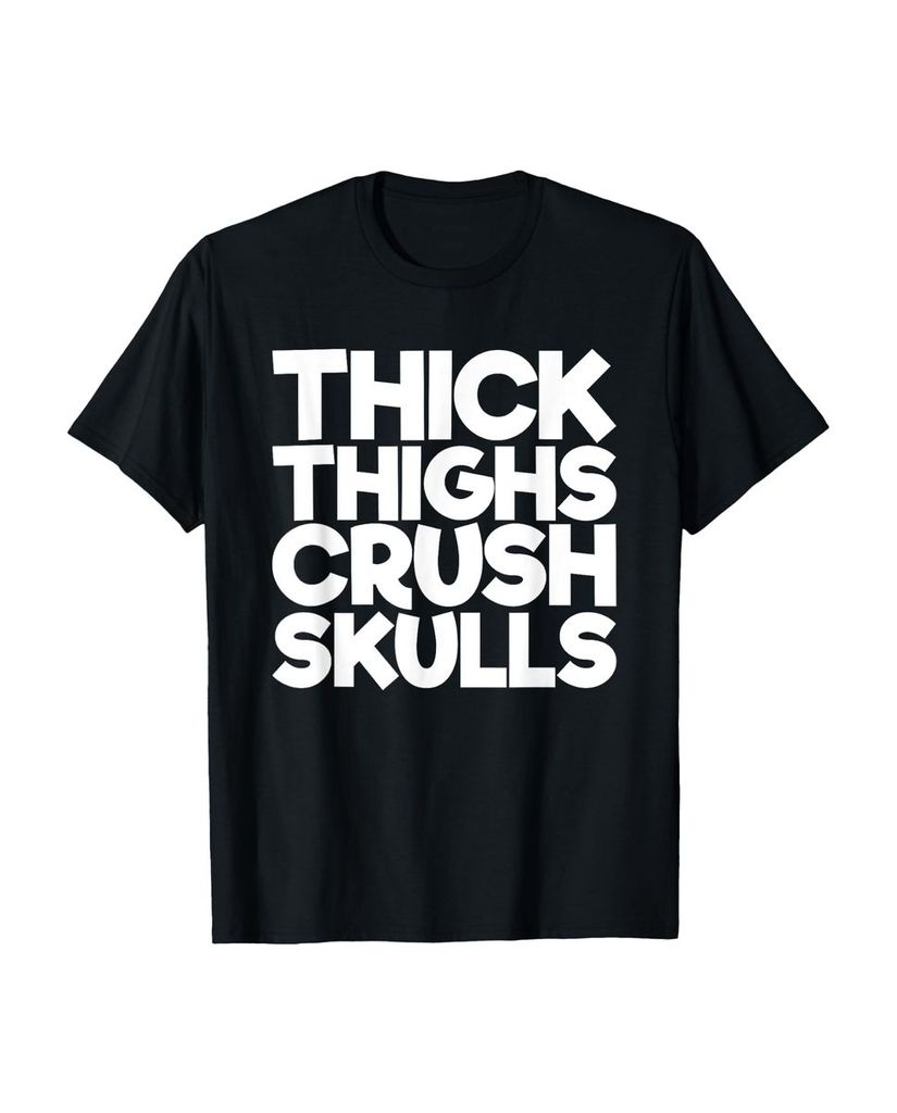 Lustiger T-Shirt „Dicke Oberschenkel Crush Skulls“ | lustige-tshirts.de