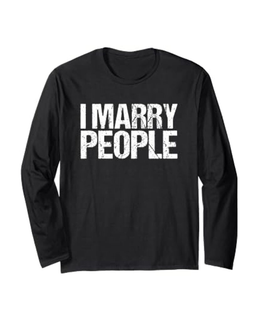 Lustiges Geburtstags Langarmshirt „I Marry People“ – Ansicht 6
