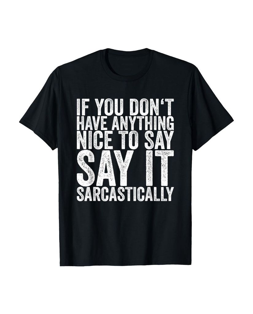 Lustiger T-Shirt „If You Don't Have Nothing Nice To Say It“ | lustige-tshirts.de