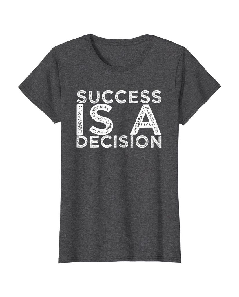 Witziges Sprüche T-Shirt „Success is a Decision“ – Ansicht 16