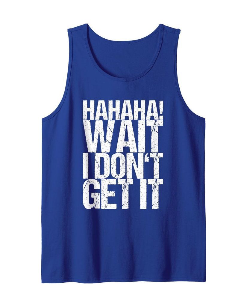 Lustiges Musik Tanktop „Hahaha! Wait I Don't Get It“ – Ansicht 12