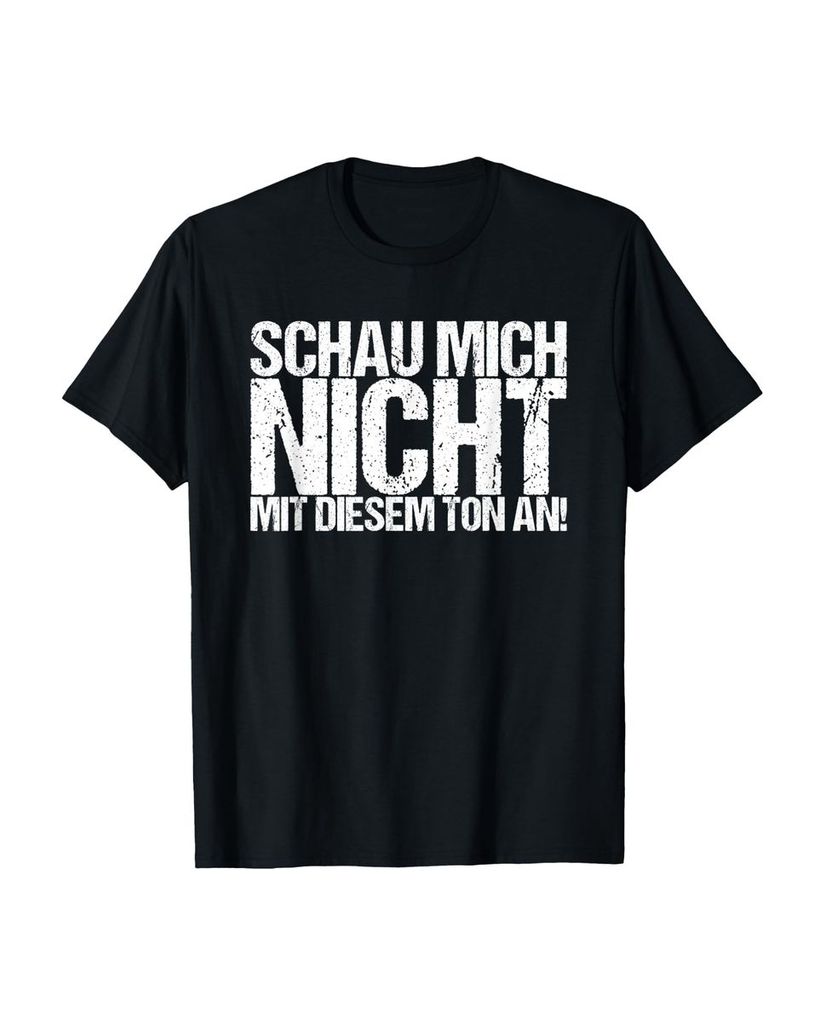 Lustiger T-Shirt „Schau Mich Nicht Mit Diesem Ton An!“ | lustige-tshirts.de
