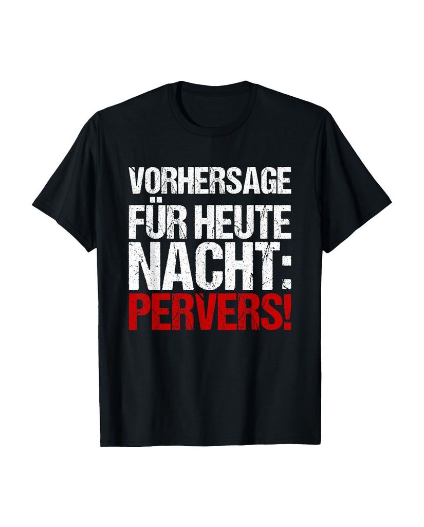Lustiger T-Shirt „Vorhersage für heute Nacht: Pervers I“ | lustige-tshirts.de