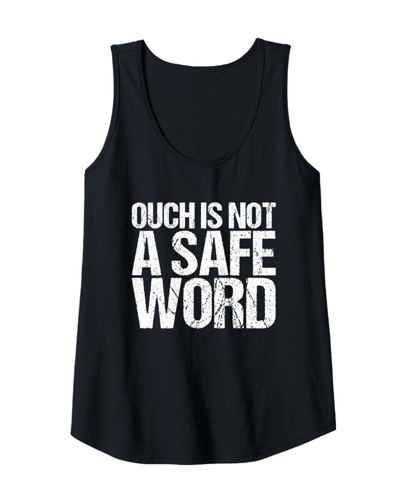 Witziges Tanktop „Ouch is not a safe word“ – Ansicht 6