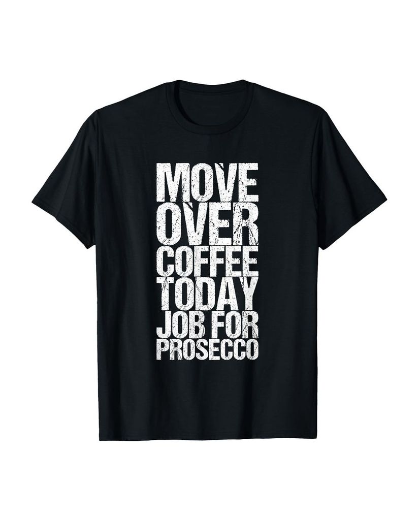 Lustiger T-Shirt „Bewegen Sie sich heute über Kaffee Job“ | lustige-tshirts.de