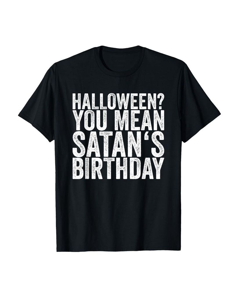 Lustiger T-Shirt „Halloween du meinst Satans Geburtstag“ | lustige-tshirts.de