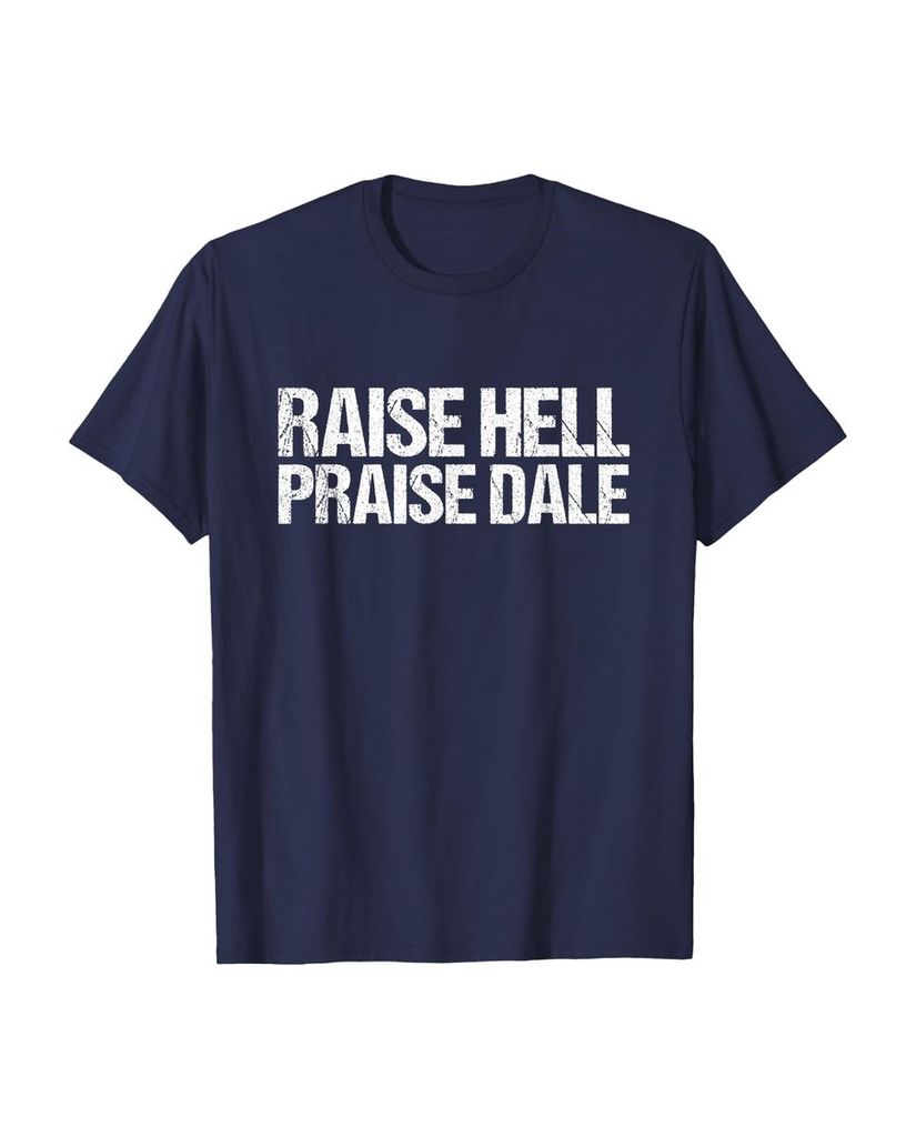Witziges Geburtstags T-Shirt „Raise Hell Praise Dale“ – Ansicht 23