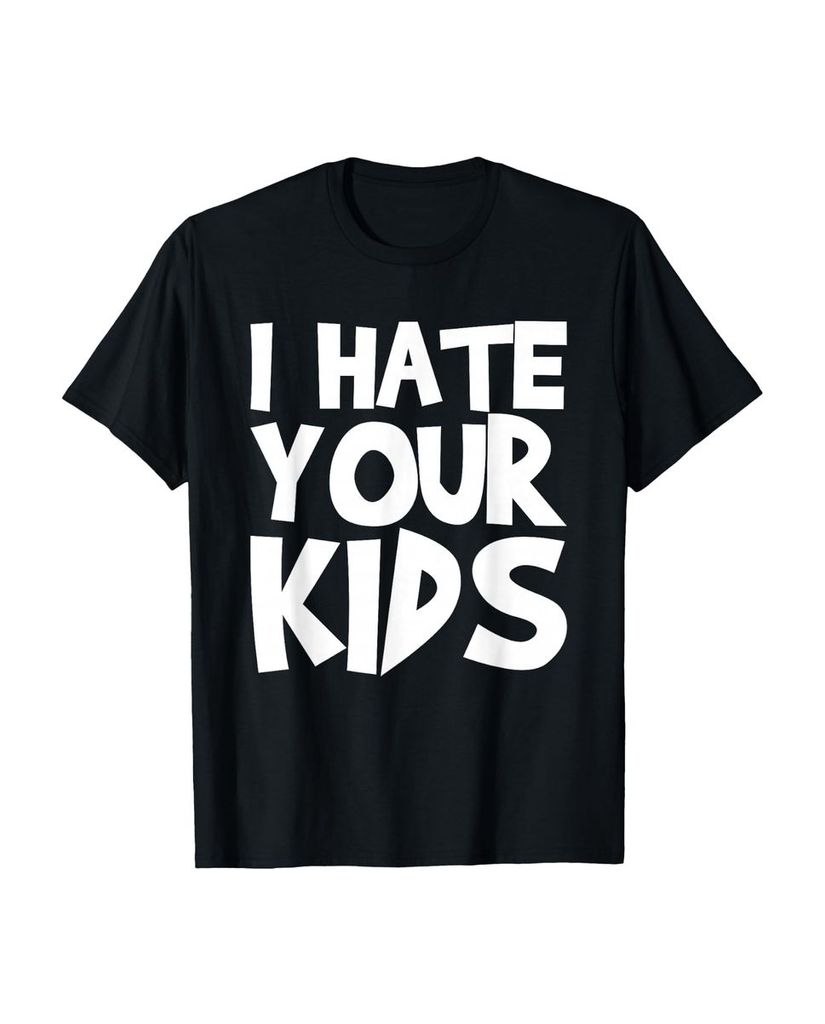 Lustiger T-Shirt „Ich hasse deine Kinder“ | lustige-tshirts.de