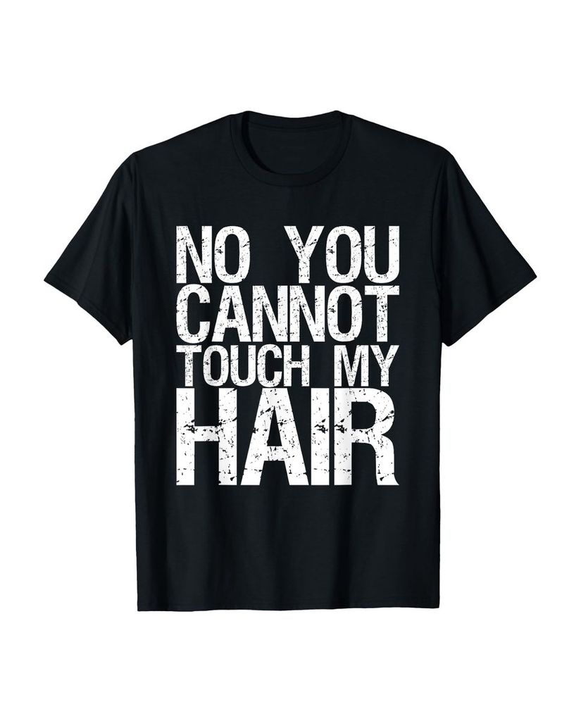 Lustiger T-Shirt „Nein du kannst meine Haare nicht“ | lustige-tshirts.de