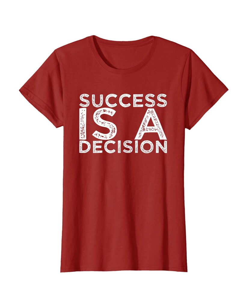 Witziges Sprüche T-Shirt „Success is a Decision“ – Ansicht 7