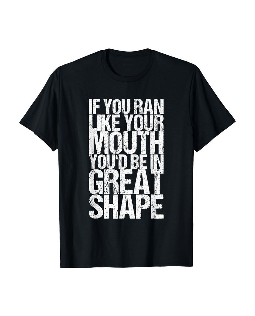 Lustiger T-Shirt „Wenn du wie dein Mund rennen würdest“ | lustige-tshirts.de