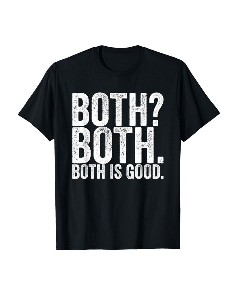 Lustiger T-Shirt „Beides ist gut.“ | lustige-tshirts.de