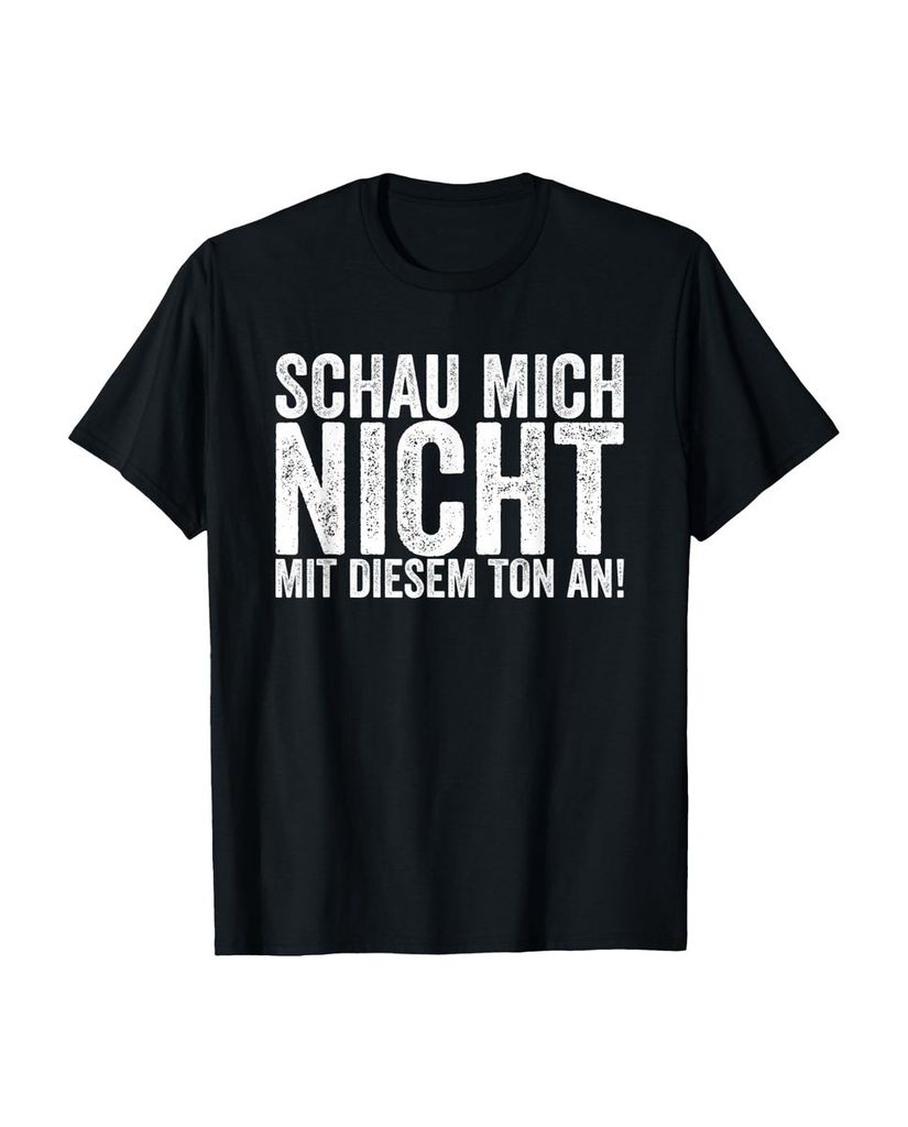 Lustiger T-Shirt „Schau Mich Nicht Mit Diesem Ton An!“ | lustige-tshirts.de