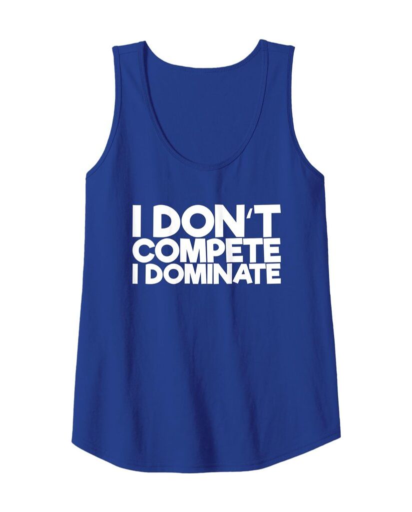 Lustiges Fitness Tanktop „I Don't Compete I Dominate“ – Ansicht 7