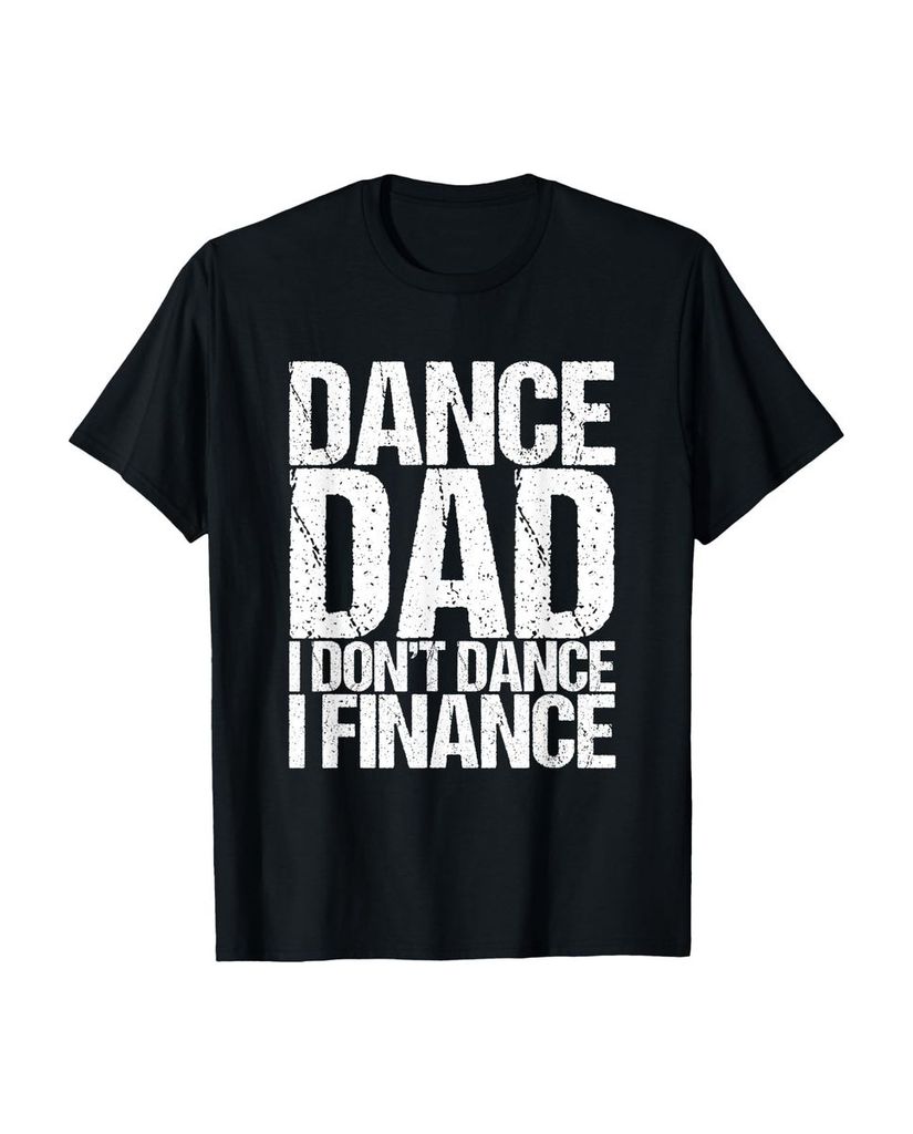 Lustiger T-Shirt „Dance Dad Ich tanze nicht I Finance“ | lustige-tshirts.de