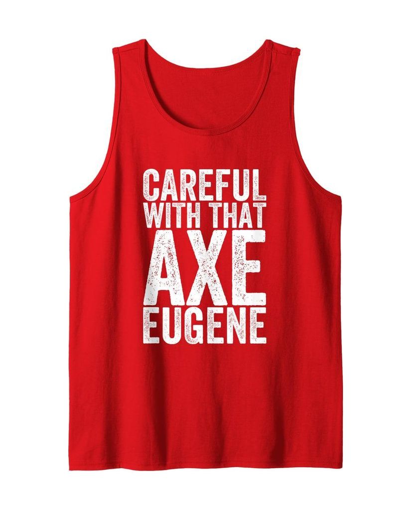 Tanktop „Vorsicht mit der Axt Eugene“ mit Pointe im Namen – Ansicht 10