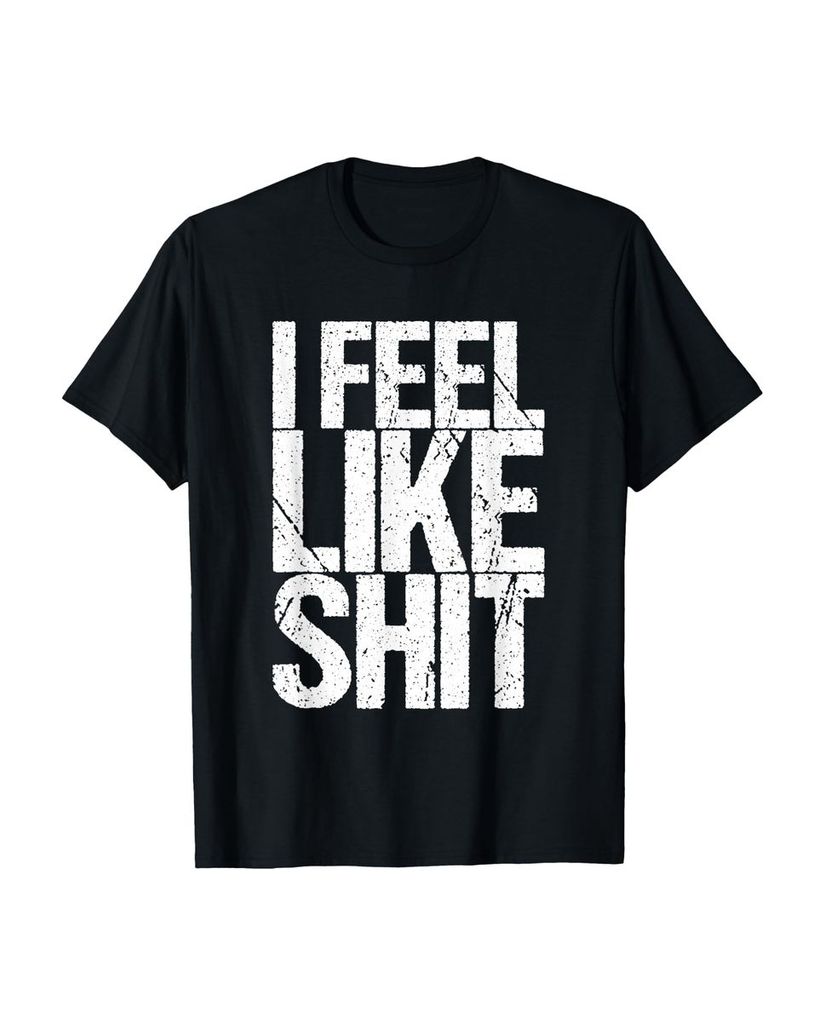 Lustiger T-Shirt „Ich fühle mich scheiße“ | lustige-tshirts.de
