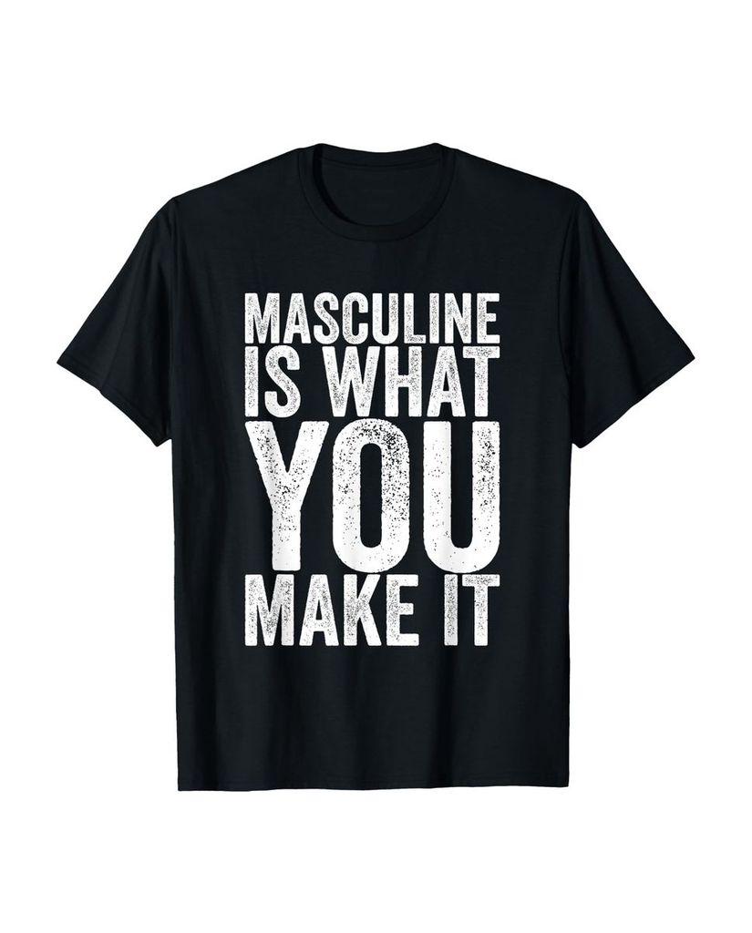 Lustiger T-Shirt „Maskulin ist das was du daraus machst“ | lustige-tshirts.de
