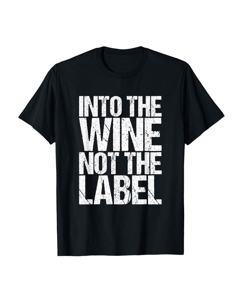 Lustiger T-Shirt „Into the Wine Not the Label“ | lustige-tshirts.de