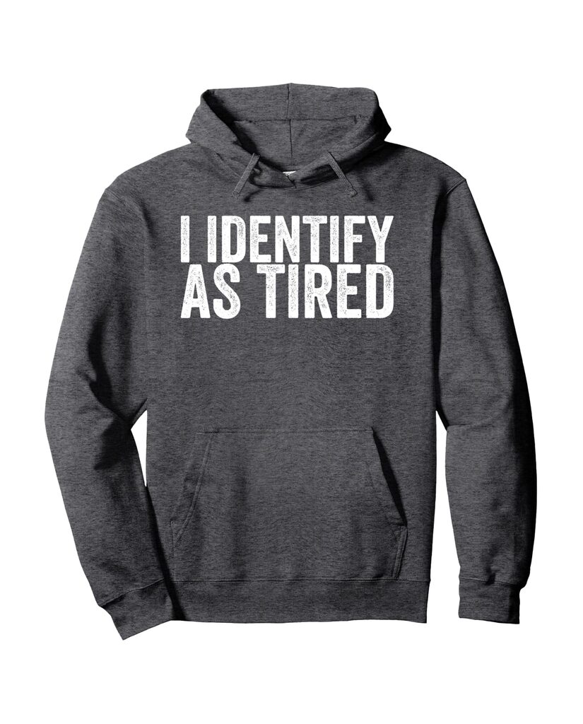 Lustiger Pflege Hoodie „I Identify As Tired“ – Ansicht 3