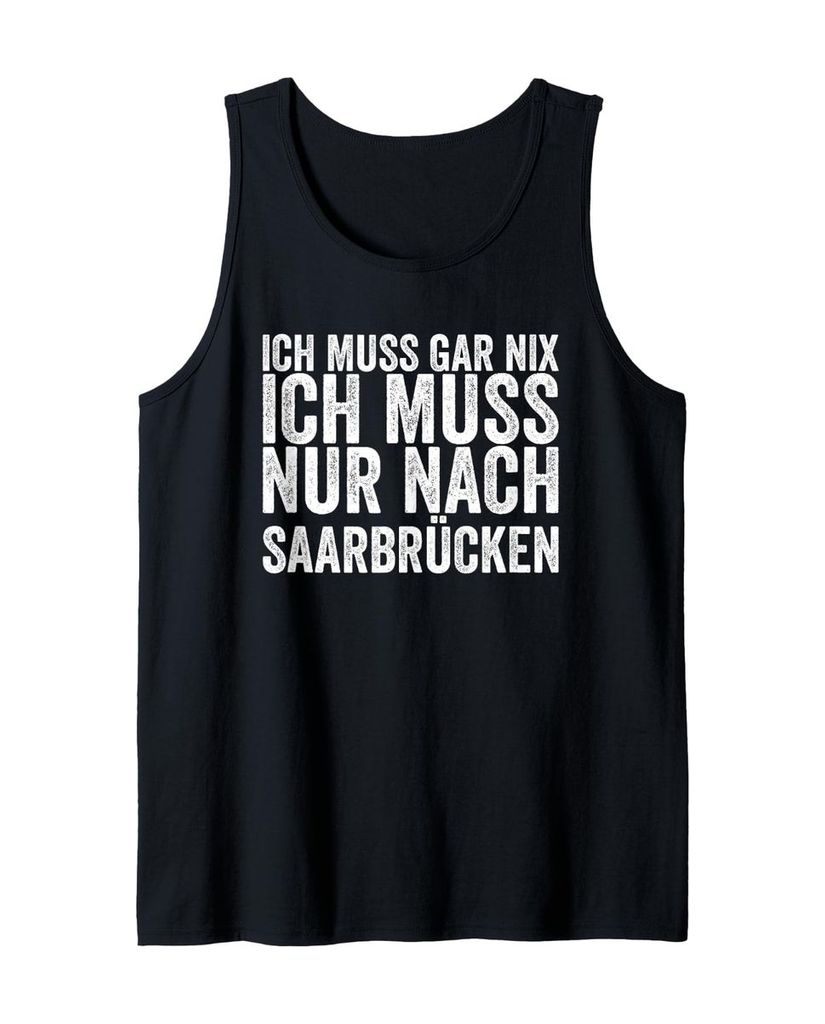 Lustiger Tank Top „Ich Muss Gar Nix Ich Muss Nur Nach“ | lustige-tshirts.de