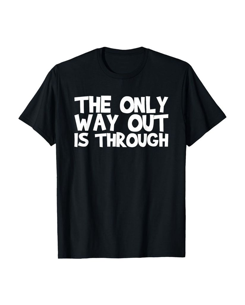 Lustiger T-Shirt „Der einzige Ausweg ist durch“ | lustige-tshirts.de