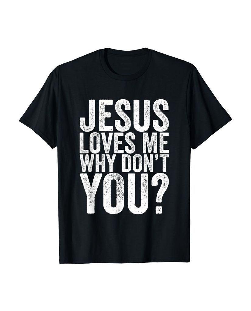 Lustiger T-Shirt „Jesus liebt mich Warum bist du nicht“ | lustige-tshirts.de