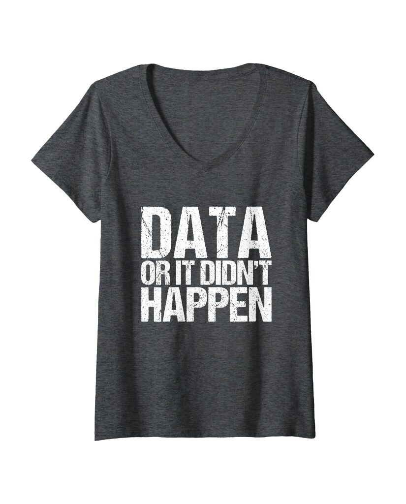 Humorvolles T-Shirt „Data Or It Didn't Happen“ – Ansicht 3