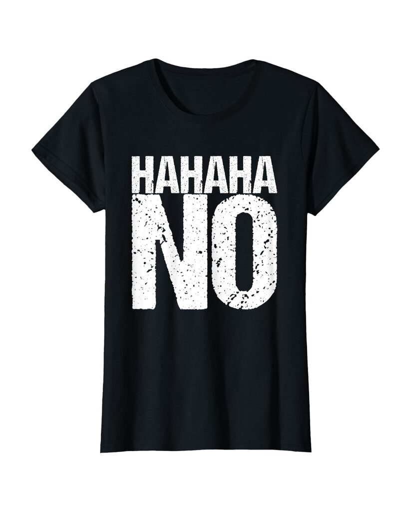Lustiges Geburtstags T-Shirt „Hahaha No“ – Ansicht 5