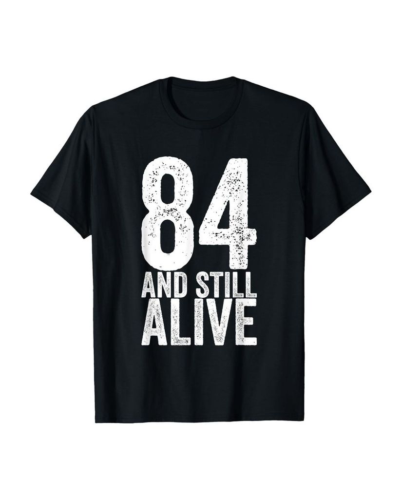 Lustiger T-Shirt „84 And Still Alive 84. Lustiger“ | lustige-tshirts.de