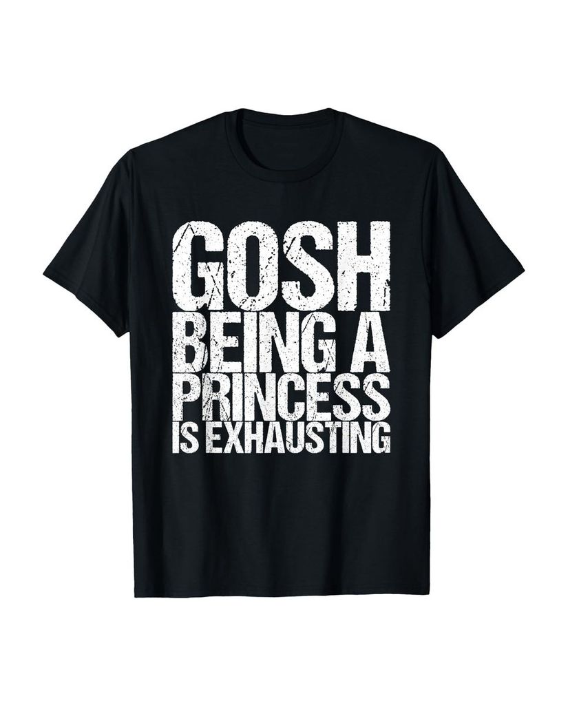 Lustiger T-Shirt „Meine Güte eine Prinzessin zu sein ist“ | lustige-tshirts.de