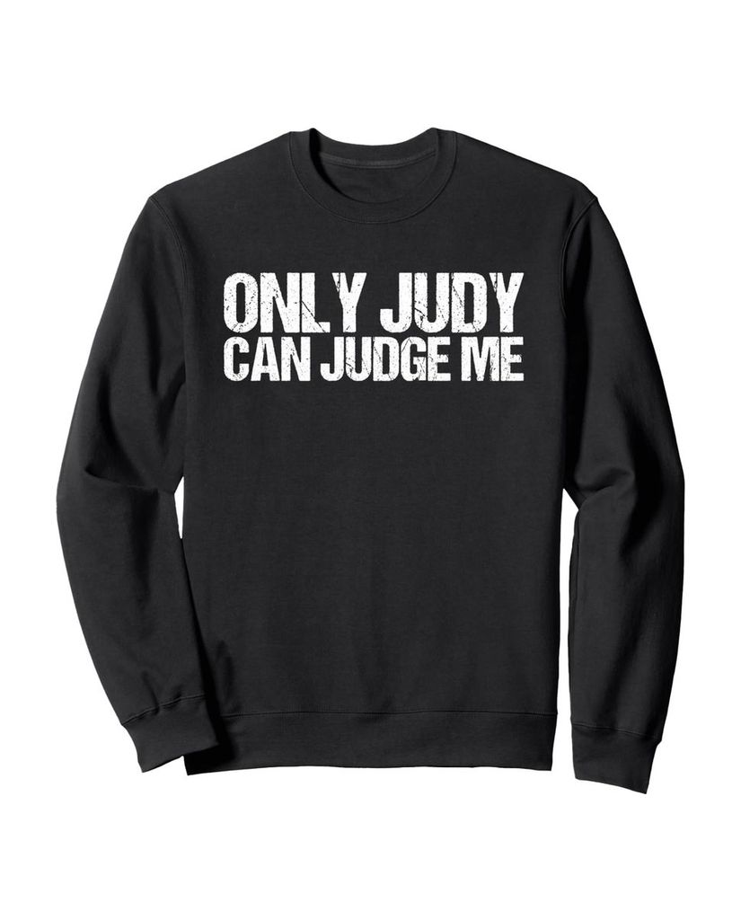 Lustiger Sweatshirt „Only Judy Can Judge Me“ | lustige-tshirts.de