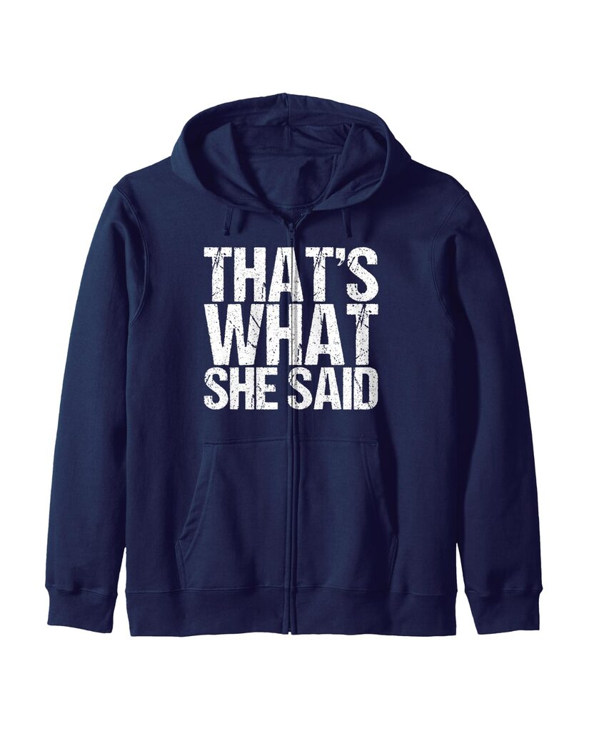 Lustige Sweatjacke „That's What She Said“ – Ansicht 6