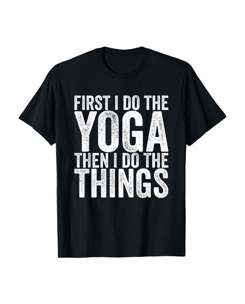 Lustiger T-Shirt „Zuerst mache ich Yoga dann mache ich die“ | lustige-tshirts.de