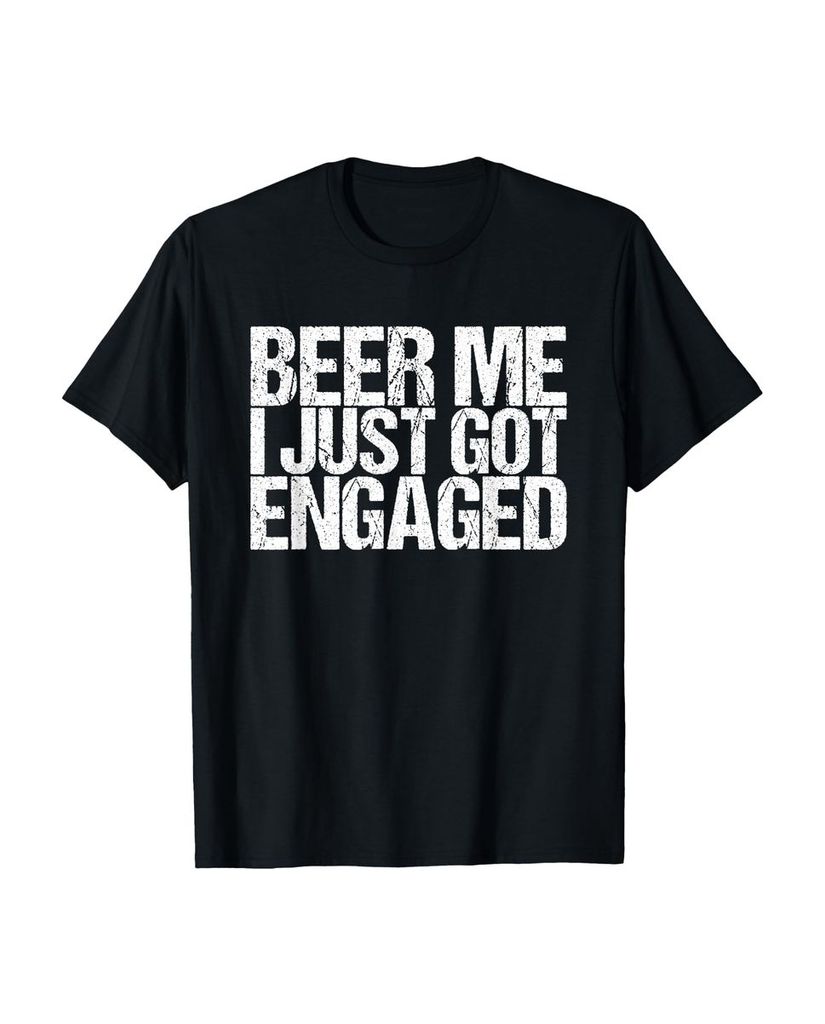 Lustiger T-Shirt „Beer Me I Just Got Engaged Lustige“ | lustige-tshirts.de