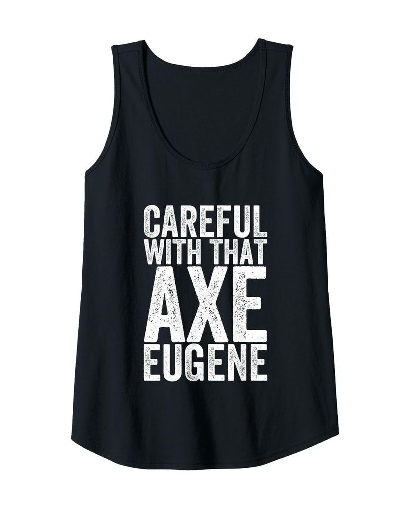 Tanktop „Vorsicht mit der Axt Eugene“ mit Pointe im Namen – Ansicht 6