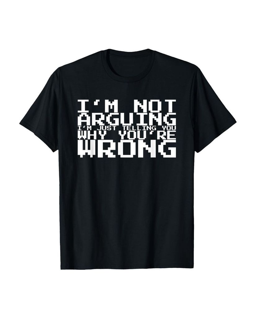 Lustiger T-Shirt „Ich argumentiere nicht Ich sage dir nur“ | lustige-tshirts.de