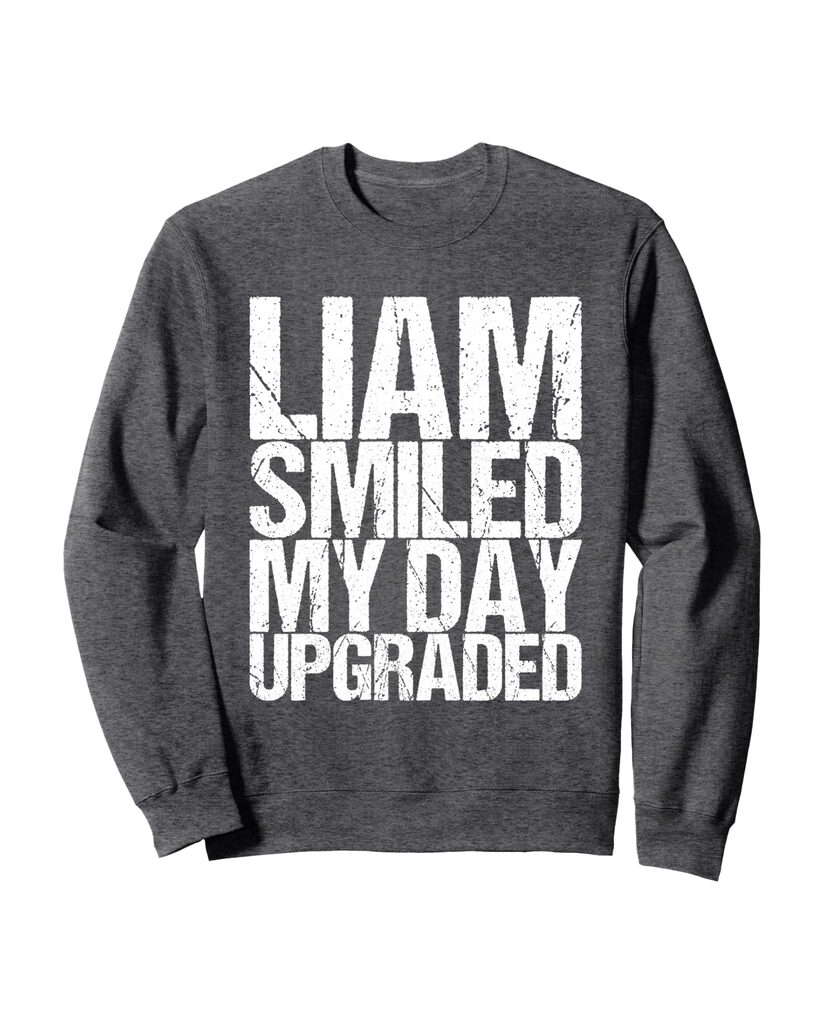 Witziges Valentinstag Sweatshirt „Liam Smiled My Day Upgraded“ – Ansicht 3