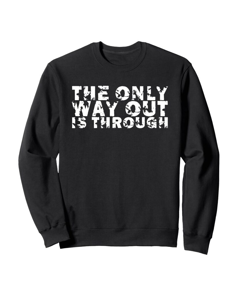 Lustiges Pflege Sweatshirt „The Only Way Out Is Through“ – Ansicht 2